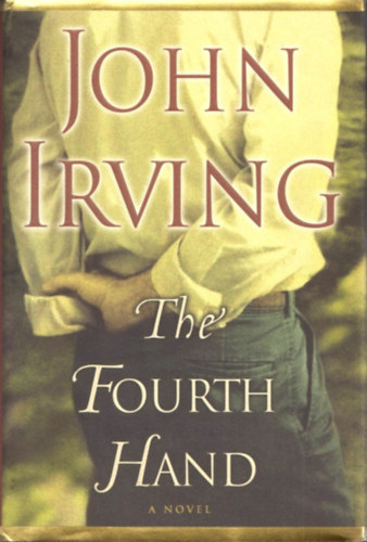 John Irving - The Fourth Hand