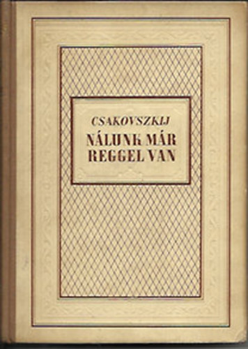 Csakovszkij - Nálunk már reggel van