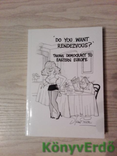 Michael Gunton - Do you want rendezvous? (Taking democracy to Eastern Europe)