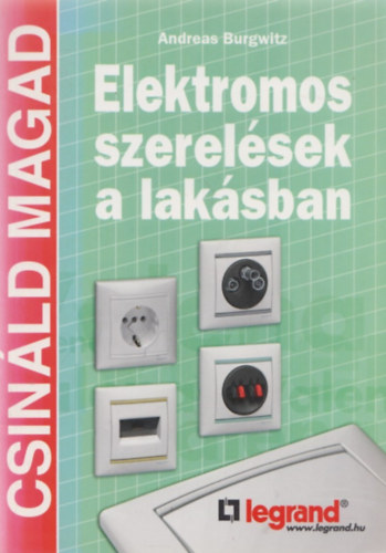 Andreas Burgwitz - Elektromos szerel�sek a lak�sban (Csin�ld magad)