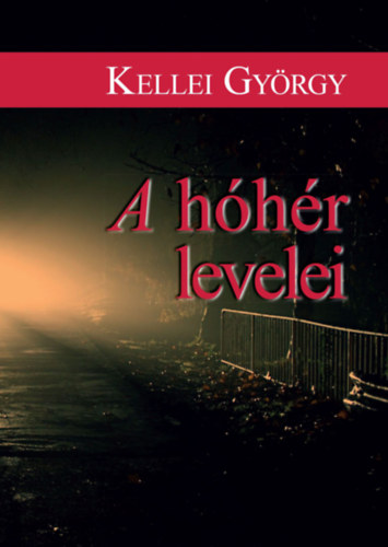 Kellei Gyrgy - A hhr levelei