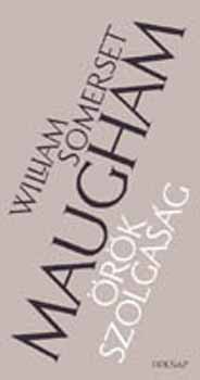 William Somerset Maugham - �r�k szolgas�g I-II.