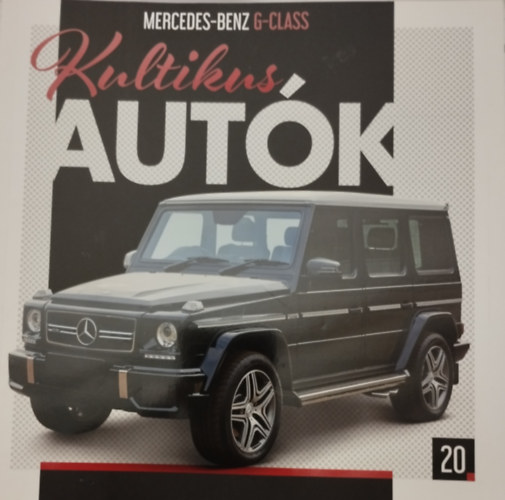 Silvia Vallejo  (szerk.) - Kultikus autk 20.- MERCEDES-BENZ G-CLASS