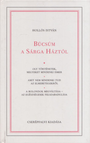 Holl�s Istv�n - B�cs�m a S�rga H�zt�l