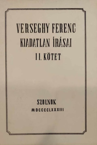 Deme zoltn  (szerk.) - Verseghy Ferenc kiadatlan rsai II.
