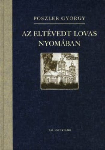 Poszler Gyrgy - Az eltvedt lovas nyomban