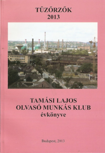 Tzrzk 2013 - Tamsi Lajos Olvas Munks Klub vknyve