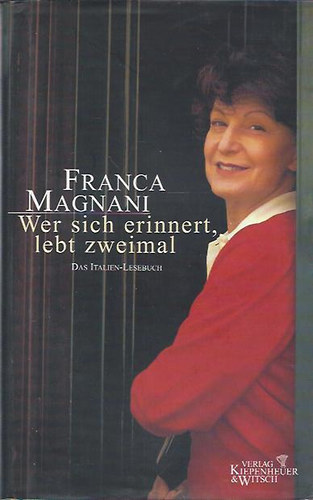 Franca Magnani - Wer sich erinnert, lebt zweimal