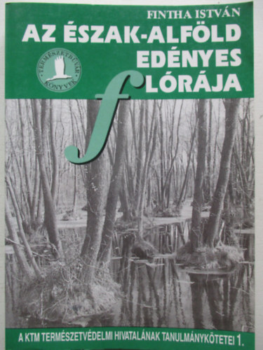 Fintha Istvn - Az szak-Alfld ednyes flrja