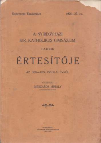 A Nyregyhzi Kir. Katholikus Gimnzium hatodik rtestje az 1926-27. iskolai vrl