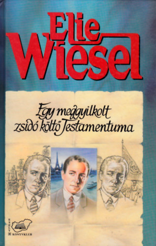 Elie Wiesel - Egy meggyilkolt zsid klt Testamentuma