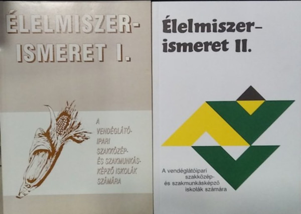 dr sahin t�th gyula-suhajda j�nosn� - �lelmiszerismeret I-II.-A vend�gl�t�ipari szakk�z�p- �s szakmunk�sk�pz� iskol�k sz�m�ra