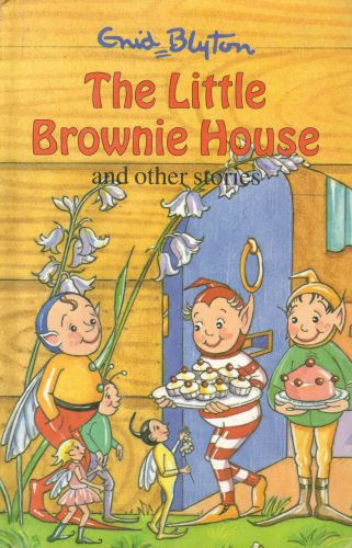 Enid Blyton; Martine Blaney  (illust.) - The Little Brownie House and Other Stories