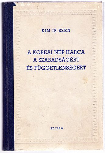 Kim Ir Szen - A koreai np harca a szabadsgrt s fggetlensgrt