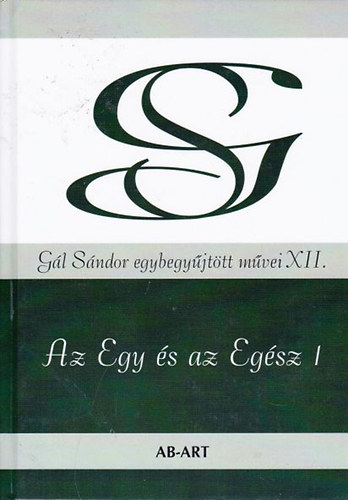 Gál Sándor - Az egy és az egész I.