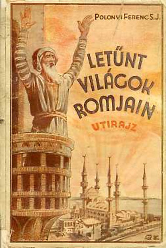 Polonyi Ferenc - Letnt vilgok romjain (utirajz)