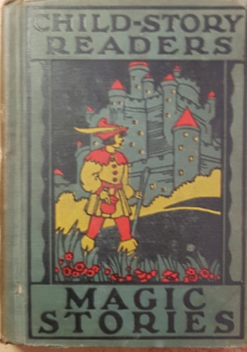 Frank N. Freeman Alexander Key  (Illustrator) - Grace E. Storm - Eleanor M. Johnson - W. C. French - Magic Stories (Child-Story Readers)