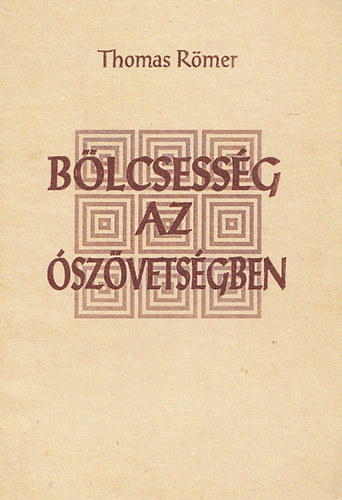 Thomas R�mer - B�lcsess�g az �sz�vets�gben