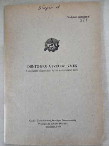 Dr. Pataki Istv�n - D�nt� er� a szocializmus - A szocialista vil�grendszer hat�sa a nemzetk�zi �letre/ K�zirat szolg�lati haszn�latra!