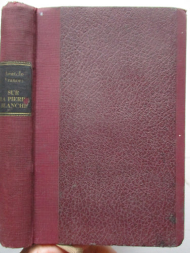 Anatole France - Sur la Pierre Blanche