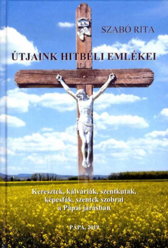 Szab� Rita - �tjaink hitb�li eml�kei