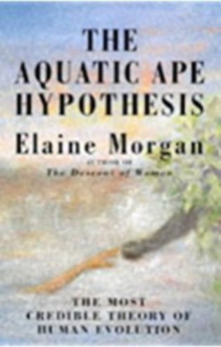 Elaine Morgan - The Aquatic Ape Hypothesis: Most Credible Theory of Human Evolution