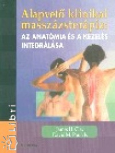 David M. Pounds James H. Clay - Alapvet klinikai masszzsterpia: az anatmia s a kezels integrlsa