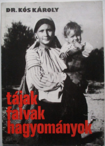 Dr. K�s K�roly - T�jak, falvak, hagyom�nyok