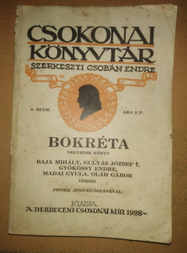 Csobn Endre - Csokonai knyvtr, 4. szm: Bokrta, negyedik knyv: Baja Mihly, Gulys Jzsef, Gykssy Endre, Madai Gyula, Olh Gbor versei