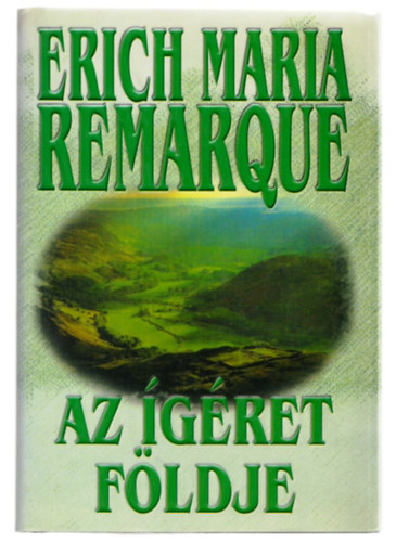 Erich Maria Remarque - Az �g�ret f�ldje