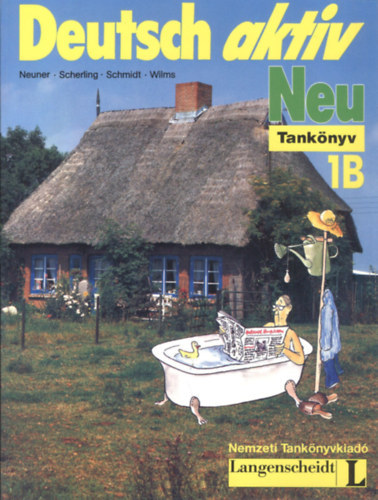 Neuner-Scherling-Schmidt-Wilms - Neu deutsch aktiv 1B -tanknyv