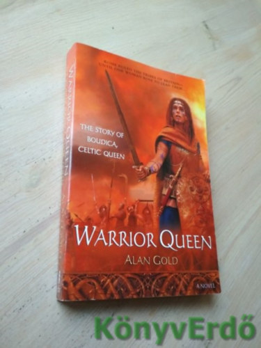 Alan Gold - Warrior Queen (The Story of Boudica, Celtic Queen)