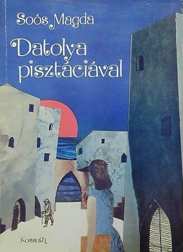 So�s Magda - Datolya piszt�ci�val