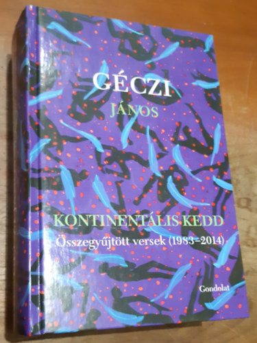 Gczi Jnos - Kontinentlis kedd sszegyjttt versek (1983-2014)