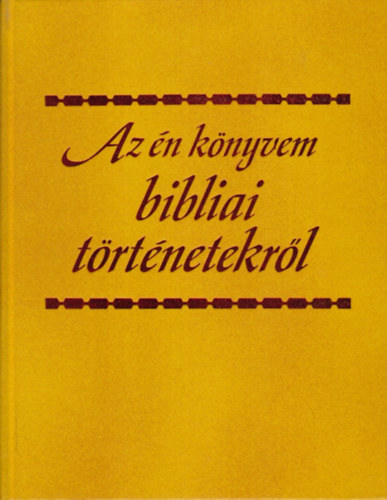 Az �n k�nyvem bibliai t�rt�netekr�l