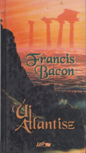 Francis Bacon - j Atlantisz-Novum Organum