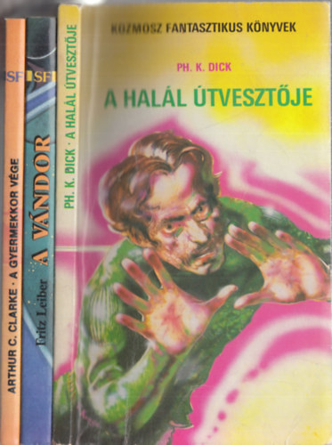 Fritz Leiber, Arthur C. Clarke Ph. K. Dick - 3 db. klasszikus sci-fi: A hall tvesztje + A vndor + A gyermekkor vge