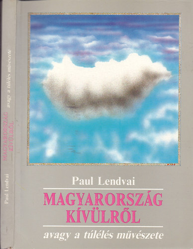 Paul Lendvai - Magyarorszg kvlrl,avagy a tlls mvszete