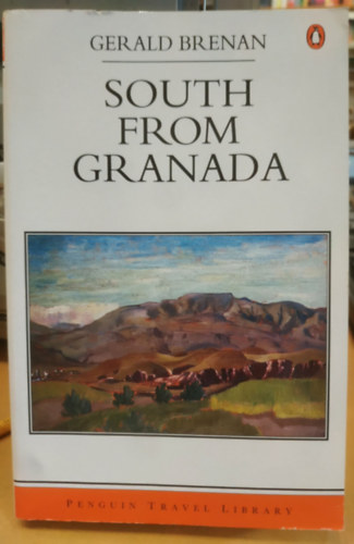 Gerald Brenan - South from Granada (Penguin Travel Library)