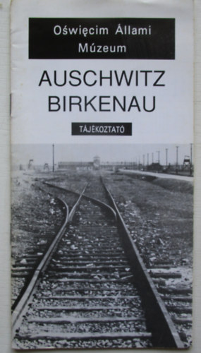 Auschwitz Birkenau t�j�kozat�