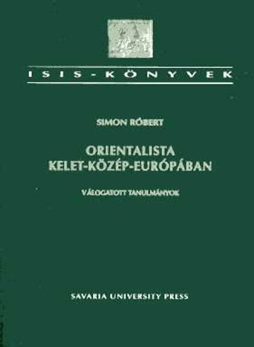 Simon R�bert - Orientalista Kelet-K�z�p-Eur�p�ban