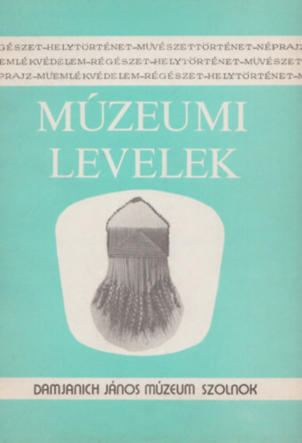 Szab Lszl-Turczy Istvnn  (szerk.) - Mzeumi  levelek 45-46. szm - A Tiszazug fldmvelse I.