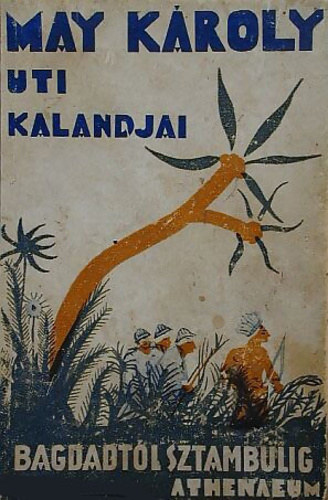 May Kroly - Bagdadtl Sztambulig (May Kroly uti kalandjai)