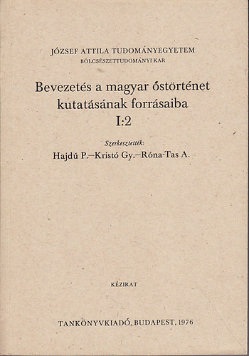 Hajd P.-Krist Gy.- Rna-Tas A.  (szerk.) - Bevezets a magyar strtnet kutatsnak forrsaiba I:2