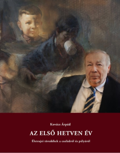 Kov�cs �rp�d - Az els� hetven �v