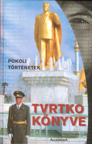 Vujity Tvrtko - Pokoli trtnetek-Tvrtko knyve
