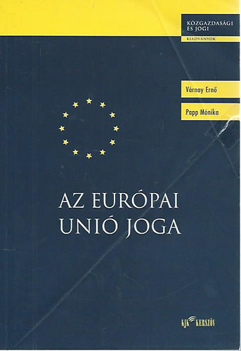 Vrnay Ern; Papp Mnika - Az Eurpai Uni joga