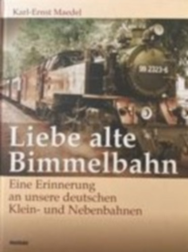 Karl-Ernst Maedel - Liebe alte Bimmelahn