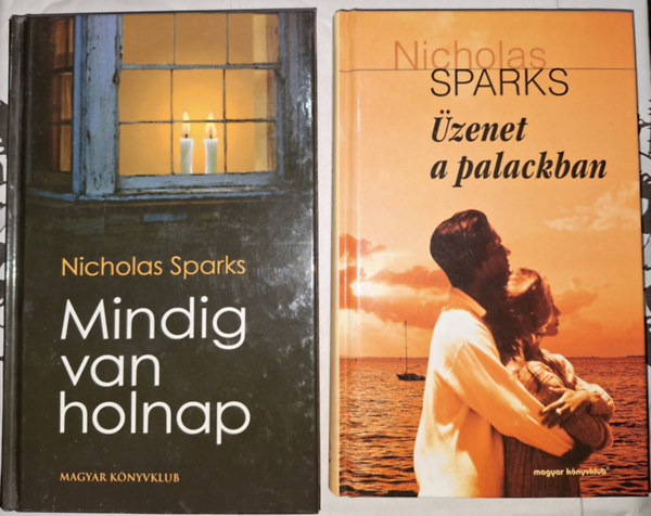 Nicholas Sparks - Mindig van holnap + zenet a palackban (2 darab knyv egytt)