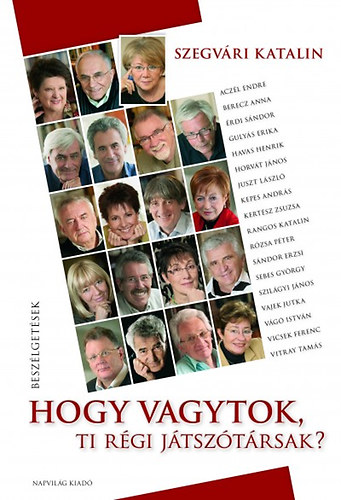 Szegvári Katalin - Hogy vagytok, ti régi játszótársak?